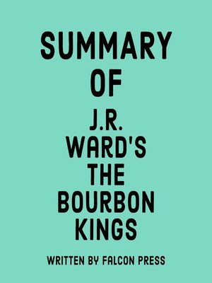 cover image of Summary of J.R. Ward's the Bourbon Kings
